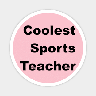 Coolest Sports Teacher Classic Magnet